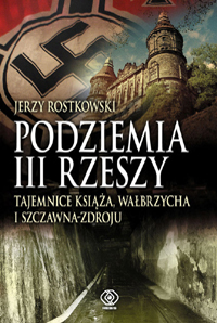 Podziemia III Rzeszy. Jerzy Rostkowski - Wydawnictwo Rebis